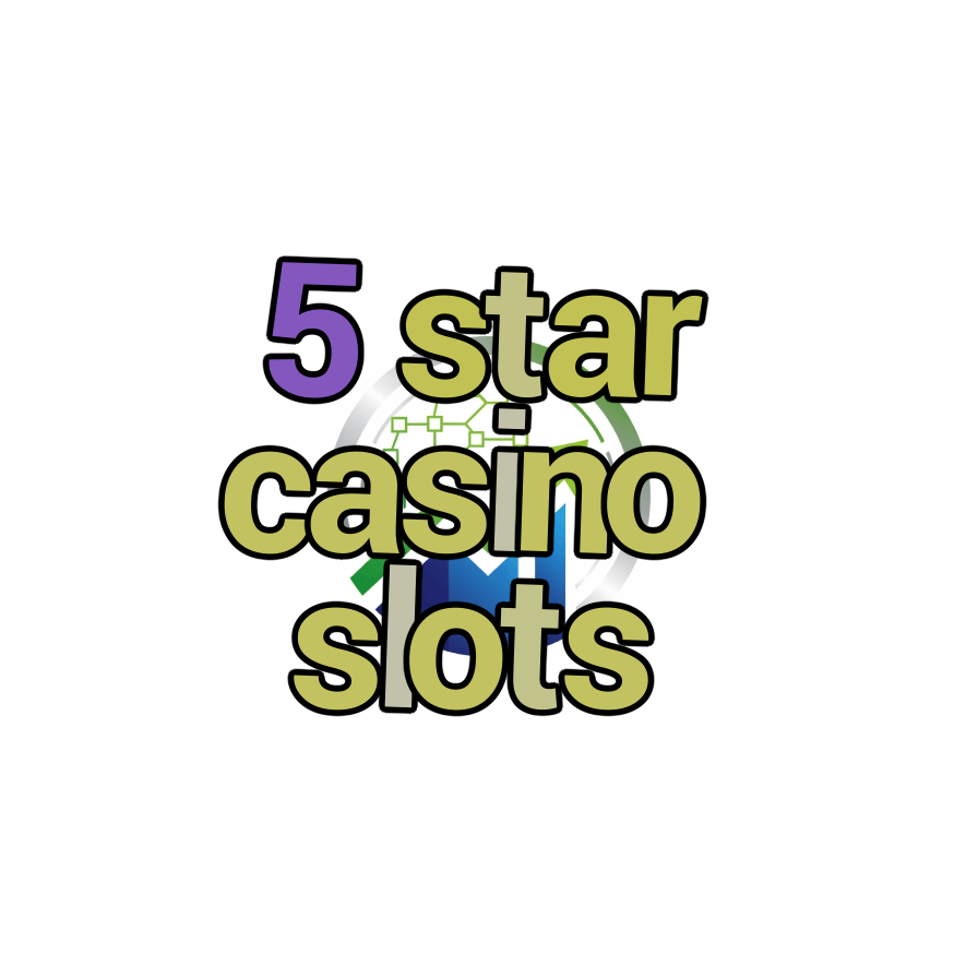 5 star casino slots